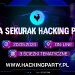 Mega Sekurak Hacking Party już 20.05.2024 r. Agenda, prelegenci oraz… niespodzianka dla wszystkich i kolejna dla wytrwałych :-)