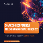 Poznaj nowe horyzonty telekomunikacji! Dołącz do najstarszej, telekomunikacyjnej konferencji PLNOG32!