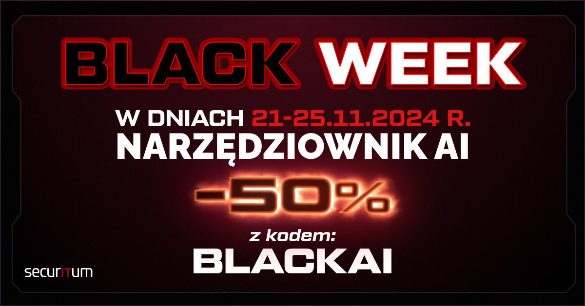 Black Week z sekurakiem! Na pierwszy ogień coś dla fanów AI 