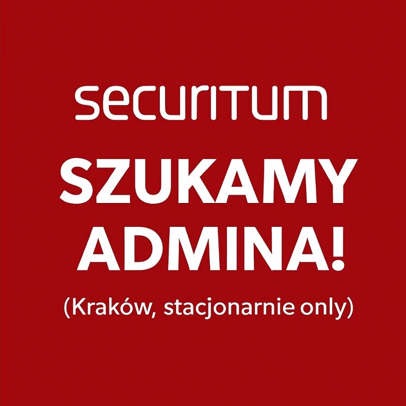 Szukamy admina do Securitum (Kraków!)