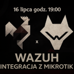 Integrujemy Wazuha z MikroTikiem! Bezpłatny pokaz wdrożenia na żywo
