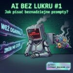 AI bez lukru #1: Jak pisać beznadziejne prompty, by nawet AI miało Cię dość
