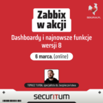 Zabbix w akcji! Tworzenie nowoczesnych dashboardów i co nowego w wersji ósmej