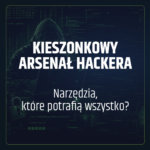 Kieszonkowy arsenał hackera w akcji