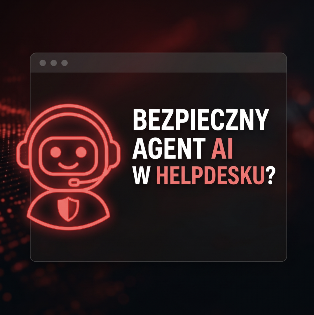 Bezpieczny agent AI w helpdesku?