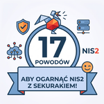 17 powodów, aby ogarnąć NIS2 z sekurakiem! 😉